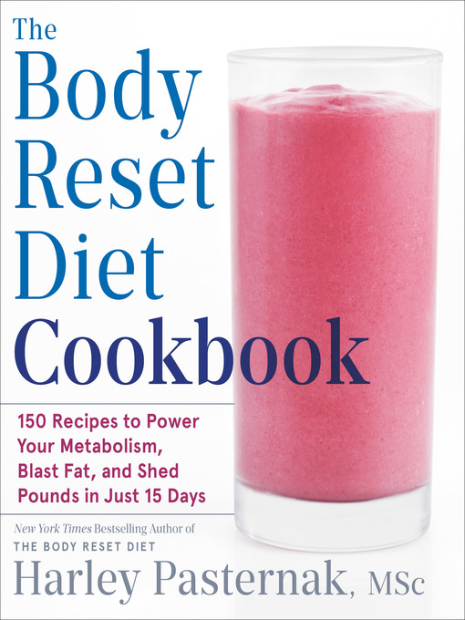 Title details for The Body Reset Diet Cookbook by Harley Pasternak - Available
